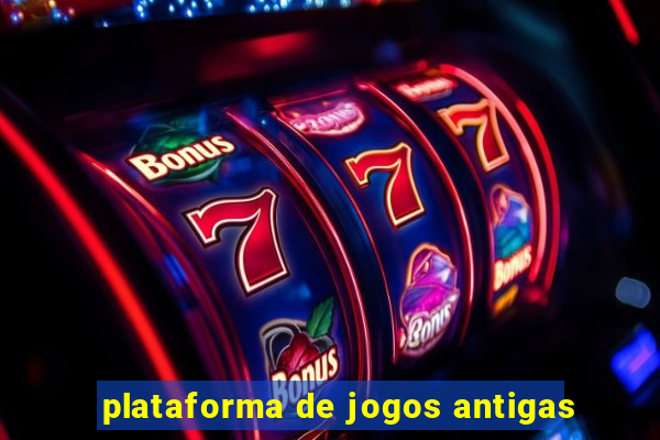 plataforma de jogos antigas